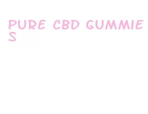 pure cbd gummies