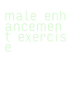 male enhancement exercise