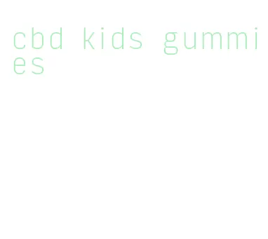 cbd kids gummies