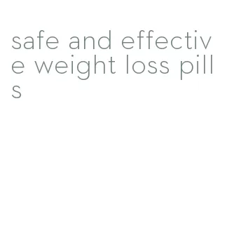 safe and effective weight loss pills