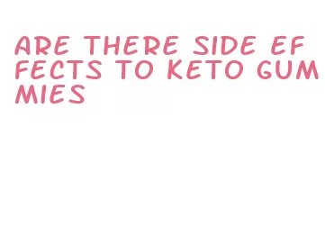 are there side effects to keto gummies