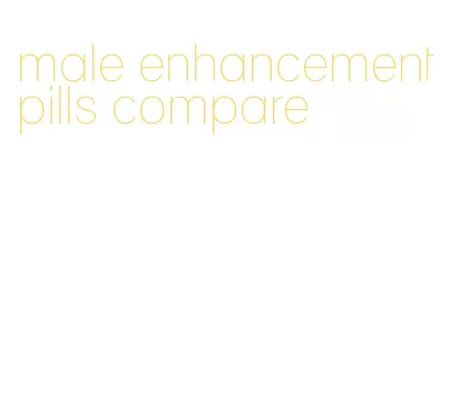 male enhancement pills compare