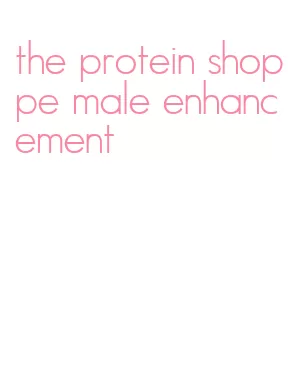 the protein shoppe male enhancement