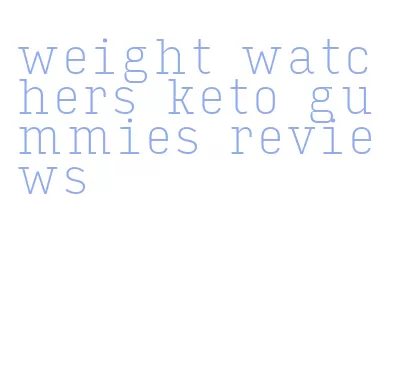 weight watchers keto gummies reviews