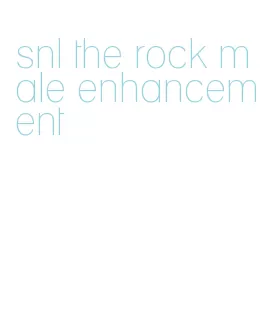 snl the rock male enhancement