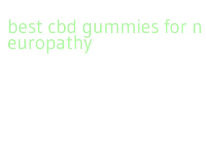 best cbd gummies for neuropathy