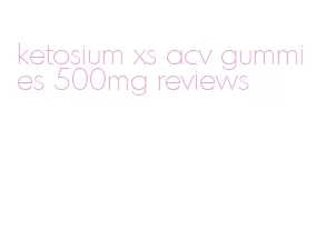 ketosium xs acv gummies 500mg reviews