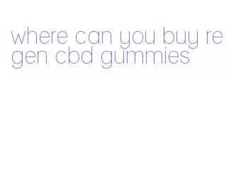 where can you buy regen cbd gummies