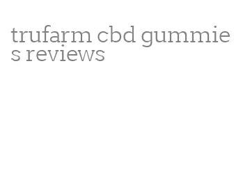 trufarm cbd gummies reviews