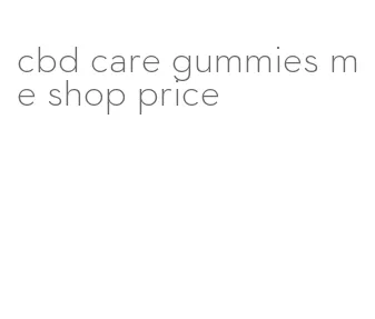 cbd care gummies me shop price