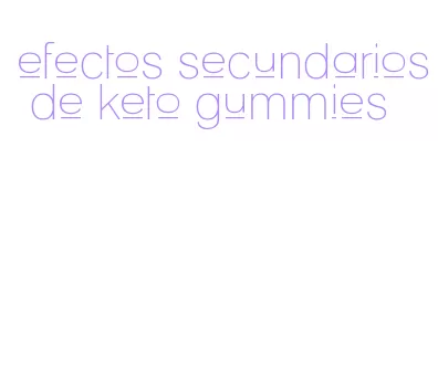 efectos secundarios de keto gummies