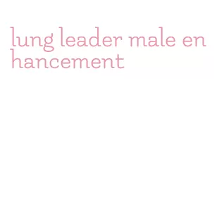 lung leader male enhancement