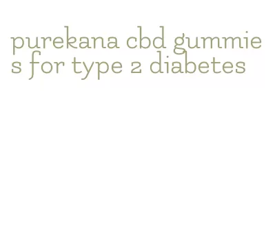 purekana cbd gummies for type 2 diabetes