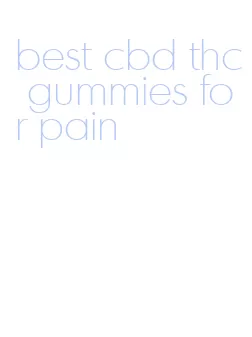best cbd thc gummies for pain