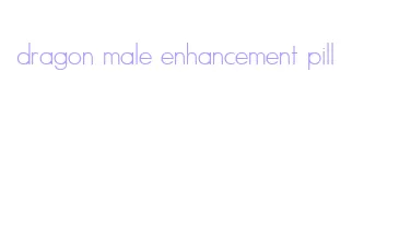 dragon male enhancement pill