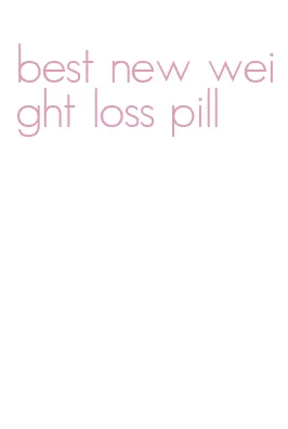 best new weight loss pill