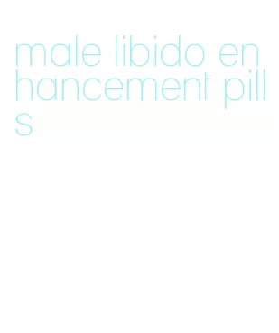 male libido enhancement pills