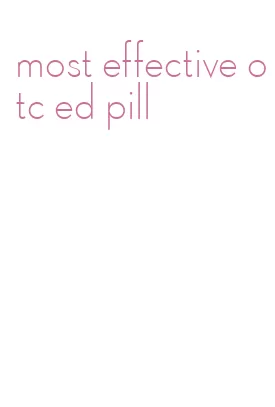 most effective otc ed pill