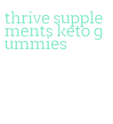 thrive supplements keto gummies