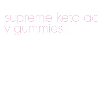 supreme keto acv gummies