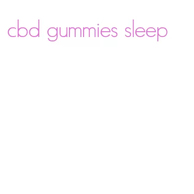 cbd gummies sleep