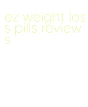 ez weight loss pills reviews