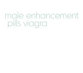 male enhancement pills viagra
