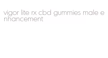 vigor lite rx cbd gummies male enhancement