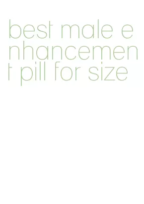 best male enhancement pill for size