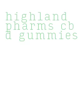 highland pharms cbd gummies