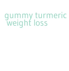 gummy turmeric weight loss