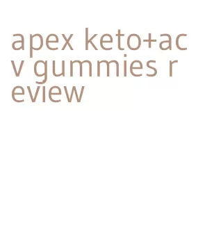 apex keto+acv gummies review