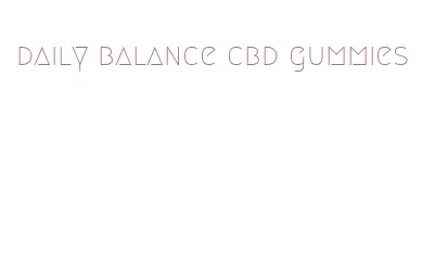daily balance cbd gummies