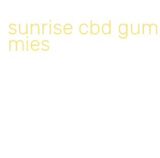 sunrise cbd gummies