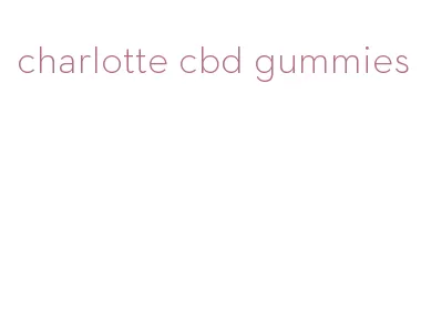 charlotte cbd gummies