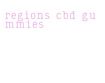 regions cbd gummies
