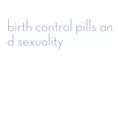 birth control pills and sexuality
