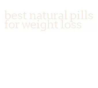 best natural pills for weight loss