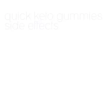 quick keto gummies side effects