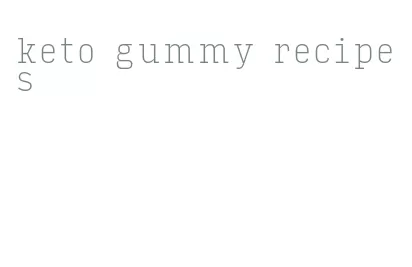 keto gummy recipes