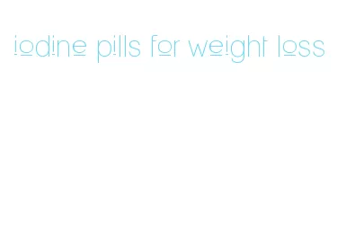 iodine pills for weight loss