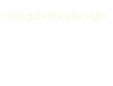 cbd gummies bio lyfe