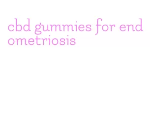 cbd gummies for endometriosis