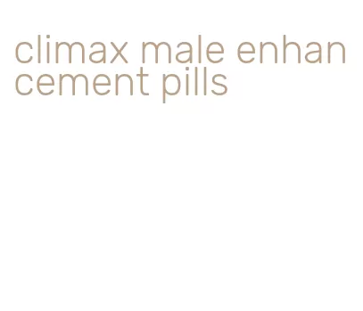 climax male enhancement pills