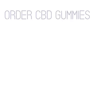 order cbd gummies