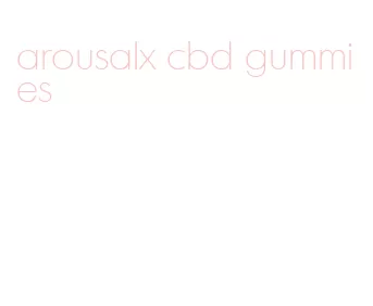 arousalx cbd gummies