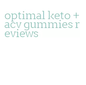 optimal keto + acv gummies reviews