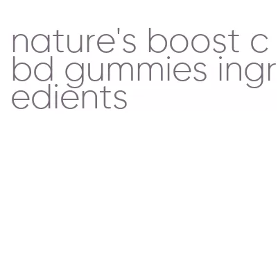 nature's boost cbd gummies ingredients