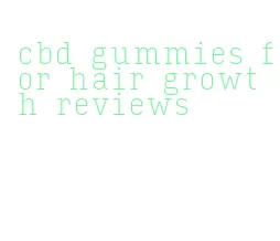 cbd gummies for hair growth reviews