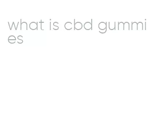 what is cbd gummies